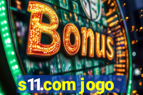 s11.com jogo